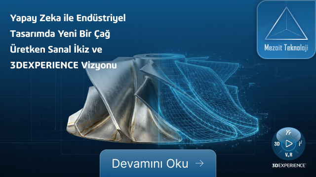 Yapay Zeka ile Endüstriyel Tasarımda Yeni Bir Çağ: Üretken Sanal İkiz ve 3DEXPERIENCE Vizyonu