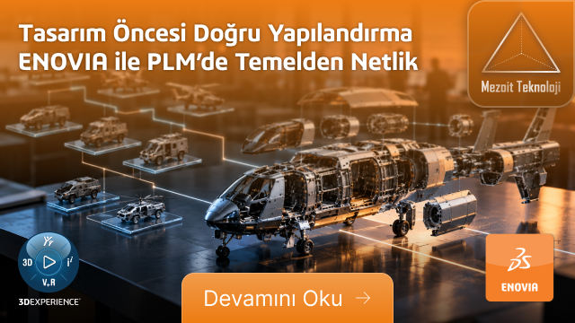 blog 1 Tasarım Öncesi Doğru Yapılandırma: ENOVIA ile PLM’de Temelden Netlik